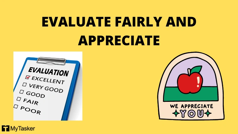 evaluate work fairly and appreciate effort
